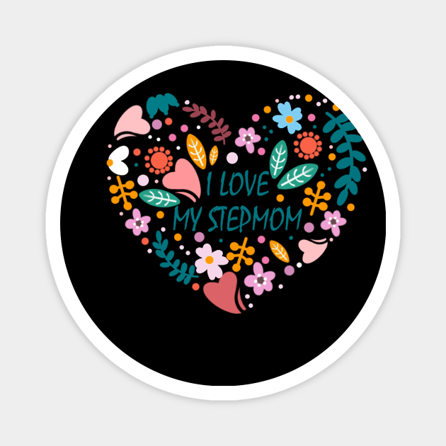 I love my stepmom Magnet by LycheeDesign